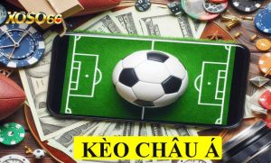 Cách đặt kèo châu Á tại nhà xoso66